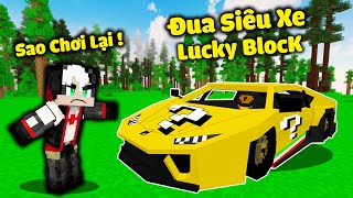 REDHOOD THỬ THÁCH ĐUA SIÊU XE VÀ ĐẬP LUCKY BLOCK TRONG MINECRAFT*MỀU ĐUA XE LUCKY BLOCK VỚI REDHOOD