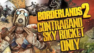 Can You Beat Borderlands 2 with Only the Contraband Skyrocket?