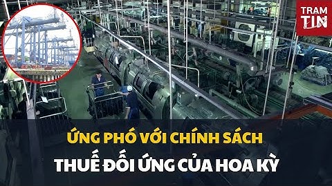 ỨNG PHÓ VỚI CHÍNH SÁCH THUẾ ĐỐI ỨNG CỦA HOA KỲ