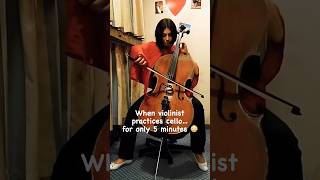 When Violinist practices Cello for only 5 minutes  for the first time ? violin cellist
