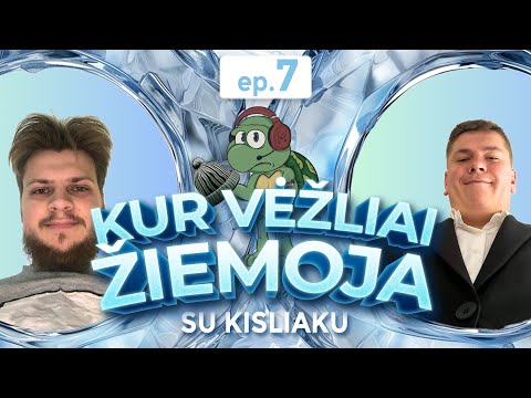 KUR VĖŽLIAI ŽIEMOJA | FT. ANTANU KISLIAKU | S1.EP7