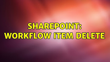 Sharepoint: Workflow Item Delete (2 Solutions!!)