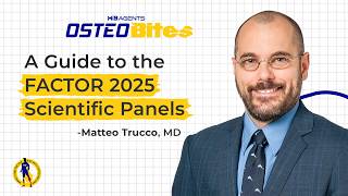 OsteoBites: Guide to FACTOR 2025 Scientific Panels Preview with Dr. Matteo Trucco.