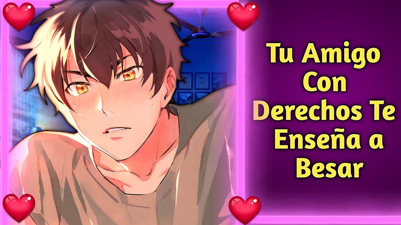 ASMR Tu Amigo Con Derechos Te Enseña a Besar- Roleplay Español.