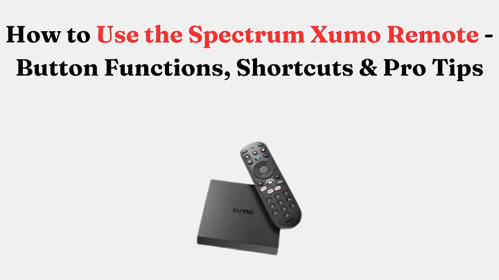 How to Use the Spectrum Xumo Remote - Button Functions, Shortcuts & Pro Tips