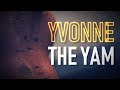 The Story of Yvonne The Yam (SHORT FILM)