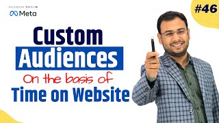 Custom Audiences on the basis of time spend on website | Facebook Ads Course | #47