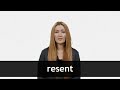 How to pronounce RESENT in American English