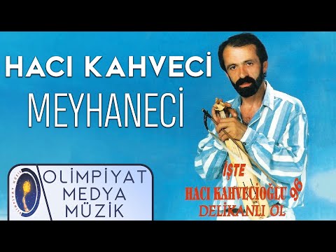 Hacı Kahveci - Meyhaneci