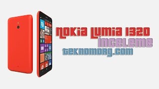 Nokia Lumia 1320 - İnceleme Sohbet