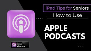 iPad Tips for Seniors: How to Use Apple Podcast App screenshot 4