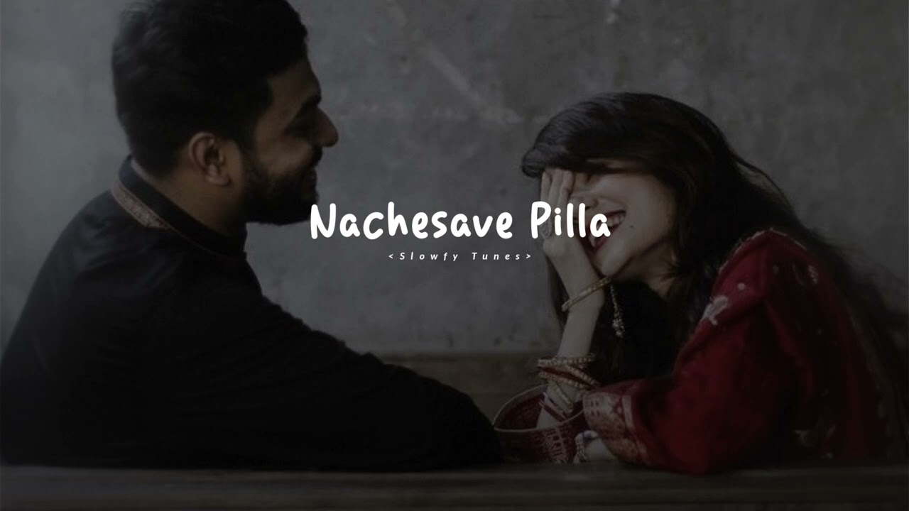 Nachesave Pilla  Slowed  Reverd   Slowfy Tunes