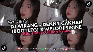 DJ WIRANG - DENNY CAKNAN (BOOTLEG) X MELODI SIRINE VIRAL TIKTOK 2023