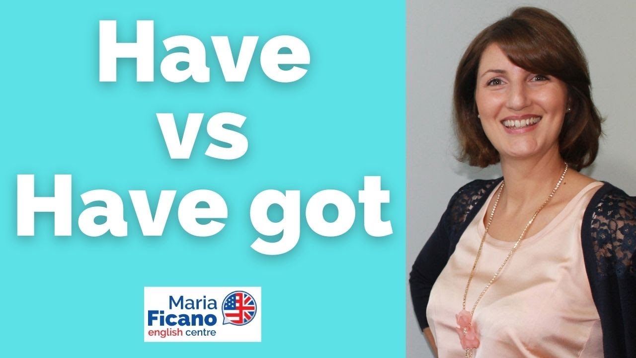 Inglese: Have vs Have got, quando e come si usano (Esercizi finali