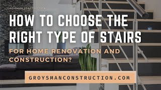 How To Choose The Right Type Of Stairs For Home Renovation And Construction? - Home Remodeling