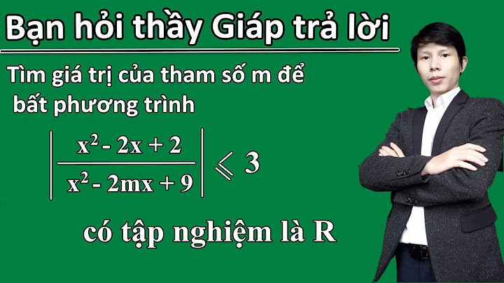 Bao nhiêu giá trị của m để bất phương trình năm 2024