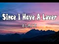6LACK - Since I Have A Lover Lyrics