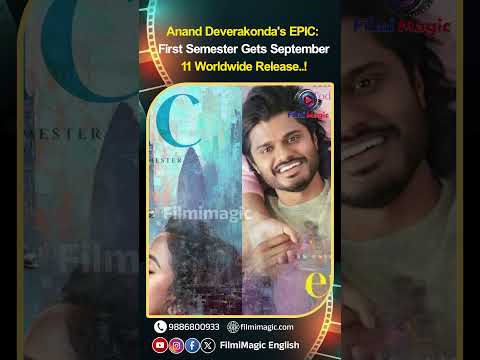 Anand Deverakonda's EPIC: First Semester Gets September 11 Worldwide Release..!