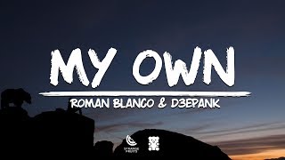 Roman Blanco & D3EPANK - My Own (Lyrics)