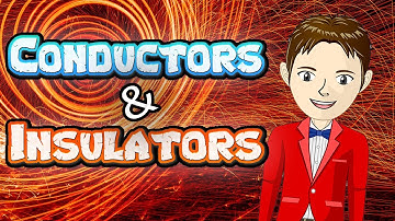 CONDUCTORS & INSULATORS - The Science KID