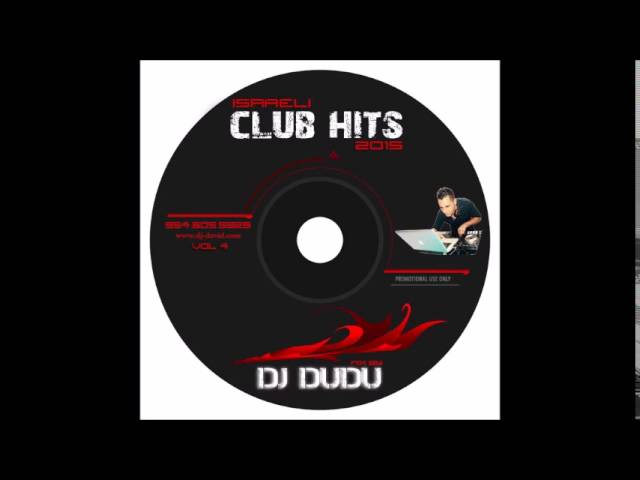DJ DUDU ISRAELI CLUB MIX 2015 VOL 4 סט דאנס מזרחית רמיקס class=