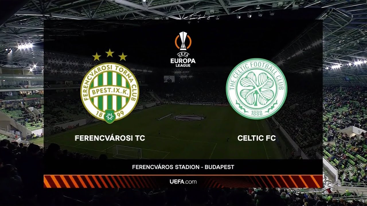 Celtic FC v Ferencvaros TC