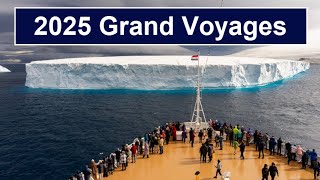 Holland America Line - 2025 Grand Voyages Preview