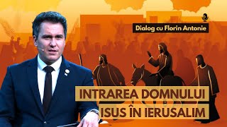 🎙 Intrarea Domnului Isus în Ierusalim | cu Dr. Florin Antonie