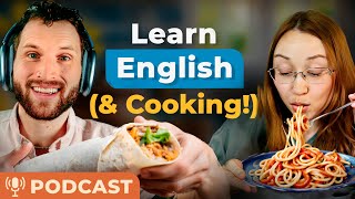 How to Talk About Food in ENGLISH — Podcast for Advanced English Learners