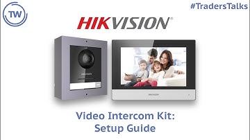 Traders Talks | Hikvision Video Intercom Kit: Setup Guide
