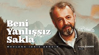 Mevlana İdris Zengin | Beni Yanlışsız Sakla [Şiir] Resimi