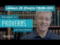 Studies in Proverbs: Lesson 29 (Psalm 119:95-100) | Paul Washer