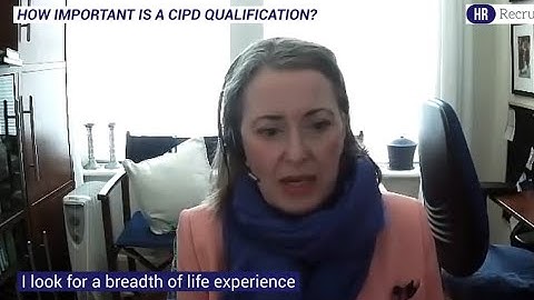How important is a CIPD qualification in the hiring process?
