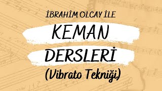 İbrahim Olcayla Keman Dersleri Vibrato Tekniği
