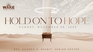 "Hold On To Hope" Pastor Sharon, 9:00am Service