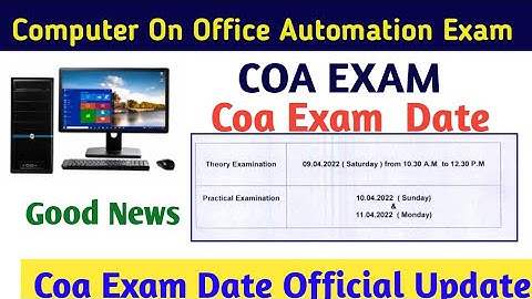 Coa Exam 2022 computer and office automation exam date 2022