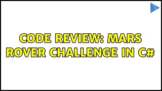 Code Review: Mars Rover Challenge in C#