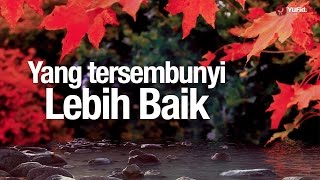 Ceramah Singkat: Yang Tersembunyi Lebih Baik - Ustadz Zainal Abidin, Lc.