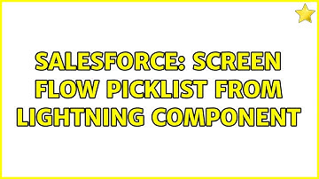 Salesforce: Screen Flow Picklist from Lightning Component (2 Solutions!!)