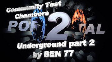 Portal 2 community test chambers 60fps - Underground part 2 by BEN 77