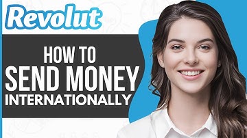 How to Send Money Internationally on Revolut - Full Guide 2023