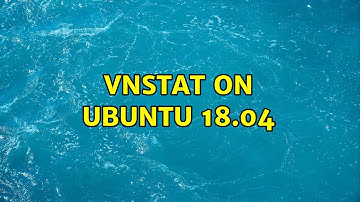 Ubuntu: Vnstat on Ubuntu 18.04