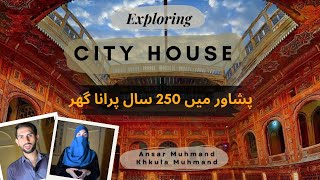 Sethi House I Sethiyan Di Haveli I Peshawar I A Wonderful Combination of Woodwork & Stone