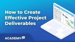 How to Create Effective Project Deliverables: Lay Out Your Project’s Successes and Challenges