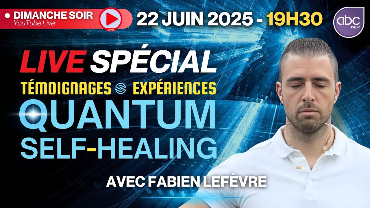 LIVE SPÉCIAL - En DIRECT depuis L'expérience QUANTUM SELF-HEALING avec Fabien LEFÈVRE