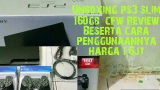 Unboxing ps3 slim cfw 160gb, review, beserta cara penggunaannya