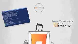 How to Use 365 Command to Take Control of Office 365