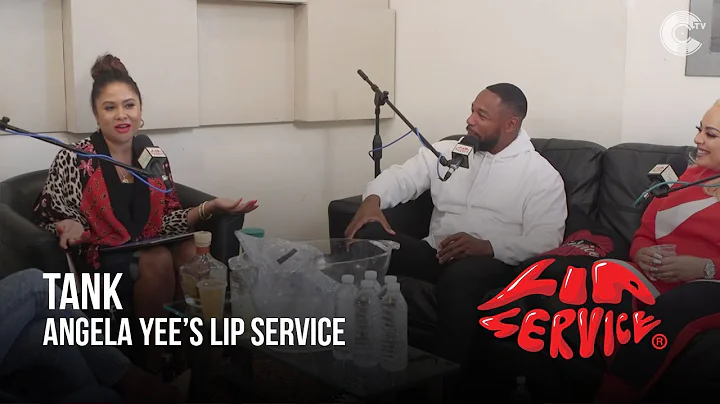 Angela Yee's Lip Service Feat. Tank