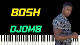 BOSH - DJOMB | PIANO TUTORIEL