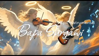 Bapa Surgawi Epic Instrumental